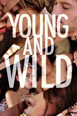 ახალგაზრდა და ველური / Young and Wild